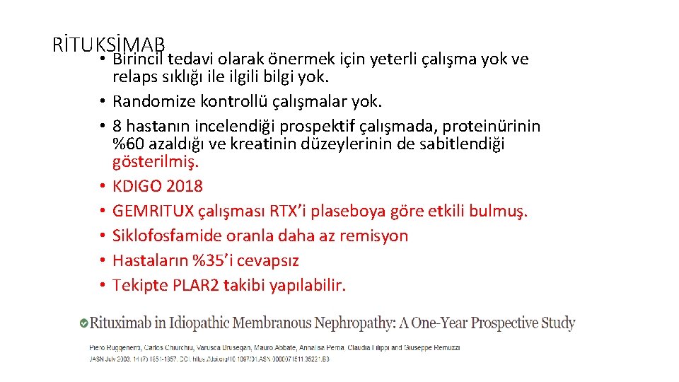 RİTUKSİMAB • Birincil tedavi olarak önermek için yeterli çalışma yok ve relaps sıklığı ile