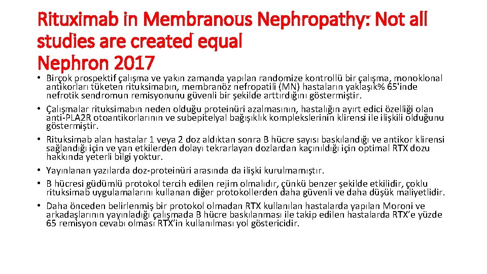 Rituximab in Membranous Nephropathy: Not all studies are created equal Nephron 2017 • Birçok