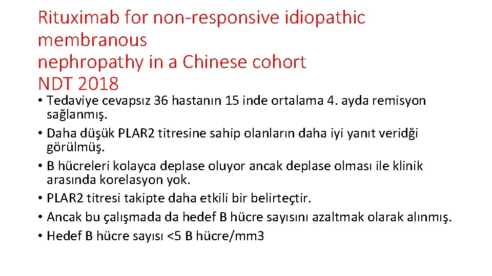 Rituximab for non-responsive idiopathic membranous nephropathy in a Chinese cohort NDT 2018 • Tedaviye