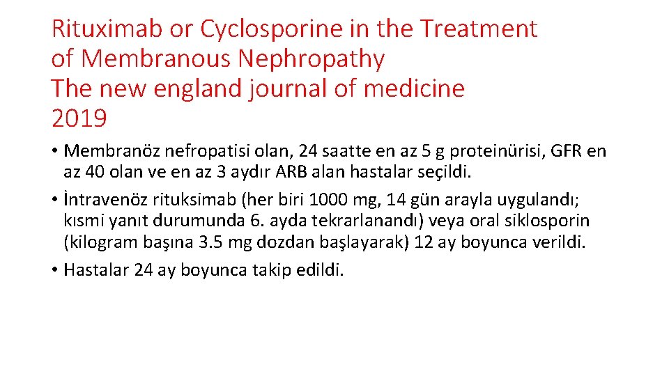 Rituximab or Cyclosporine in the Treatment of Membranous Nephropathy The new england journal of