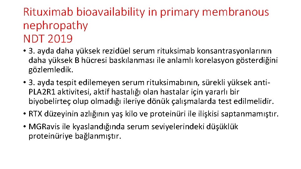 Rituximab bioavailability in primary membranous nephropathy NDT 2019 • 3. ayda daha yüksek rezidüel