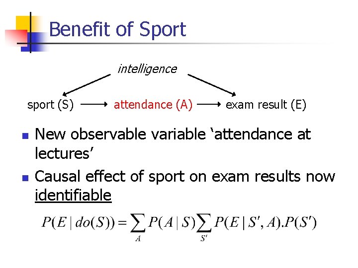 Benefit of Sport intelligence sport (S) n n attendance (A) exam result (E) New