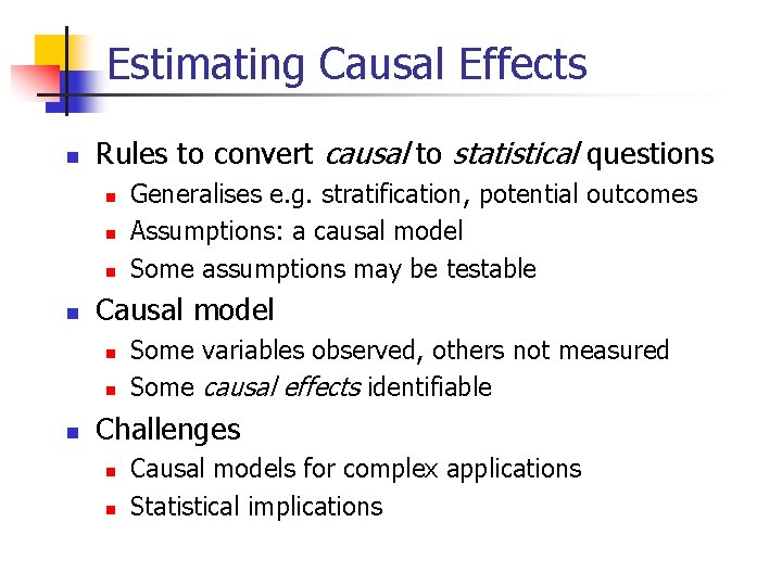 Estimating Causal Effects n Rules to convert causal to statistical questions n n Causal