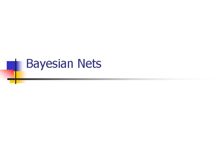 Bayesian Nets 