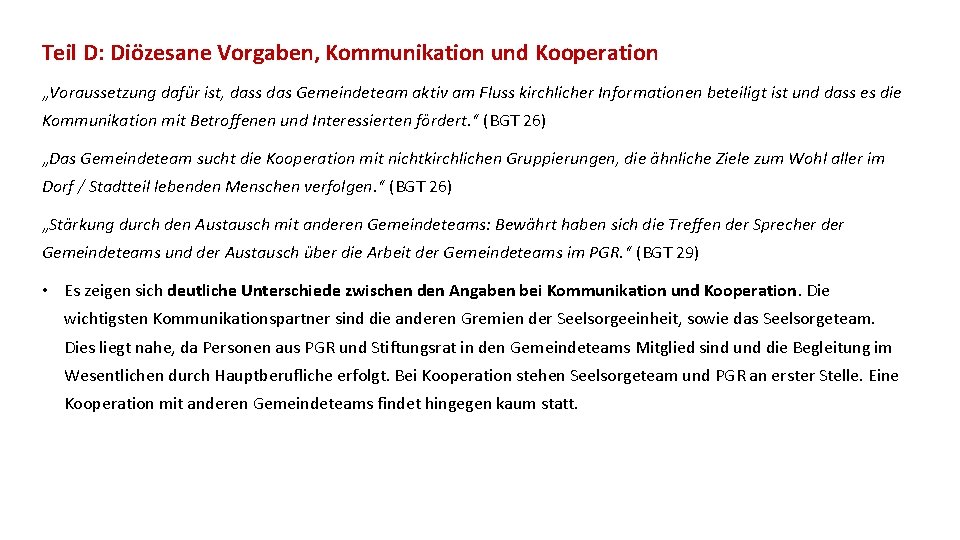 Teil D: Diözesane Vorgaben, Kommunikation und Kooperation „Voraussetzung dafür ist, dass das Gemeindeteam aktiv