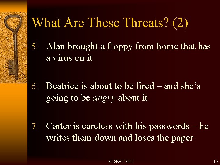 What Are These Threats? (2) 5. Alan brought a floppy from home that has