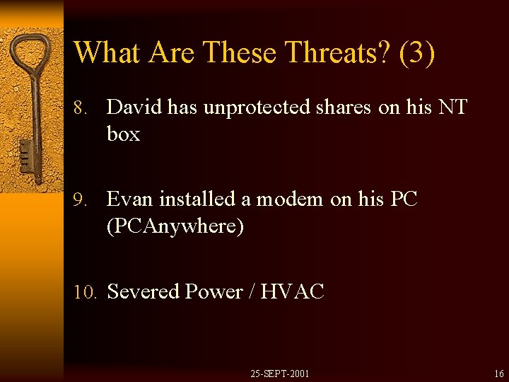 What Are These Threats? (3) 8. David has unprotected shares on his NT box