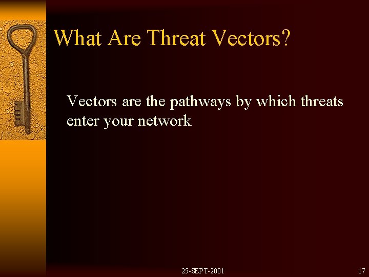 What Are Threat Vectors? Vectors are the pathways by which threats enter your network