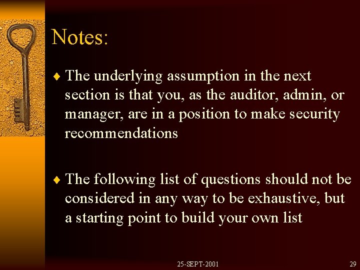 Notes: ¨ The underlying assumption in the next section is that you, as the