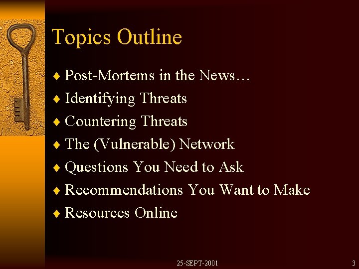 Topics Outline ¨ Post-Mortems in the News… ¨ Identifying Threats ¨ Countering Threats ¨