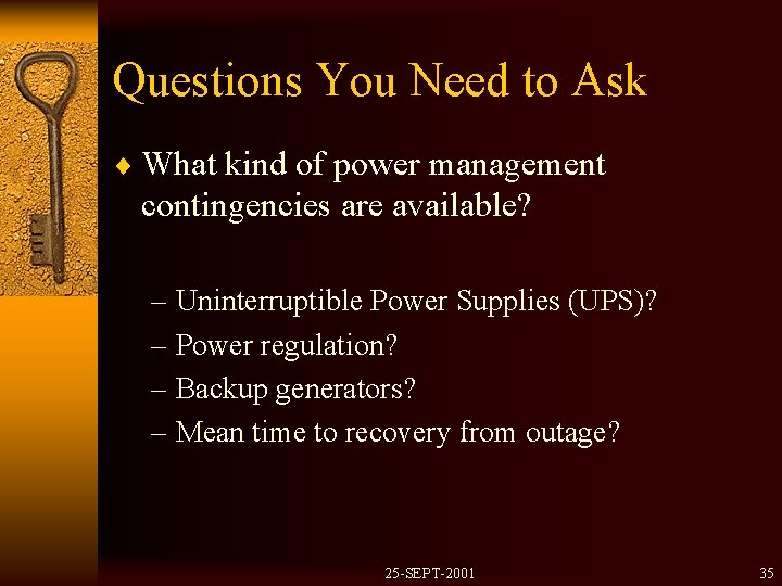 Questions You Need to Ask ¨ What kind of power management contingencies are available?