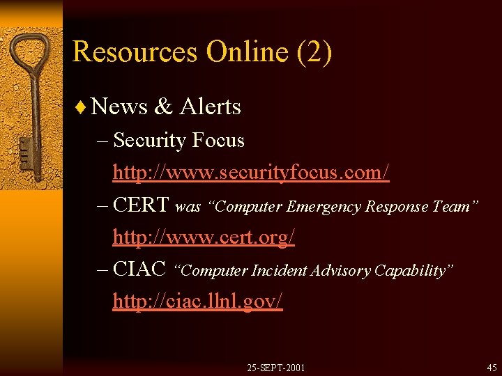 Resources Online (2) ¨ News & Alerts – Security Focus http: //www. securityfocus. com/