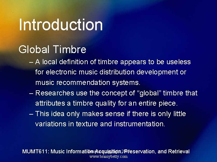 Introduction Global Timbre – A local definition of timbre appears to be useless for