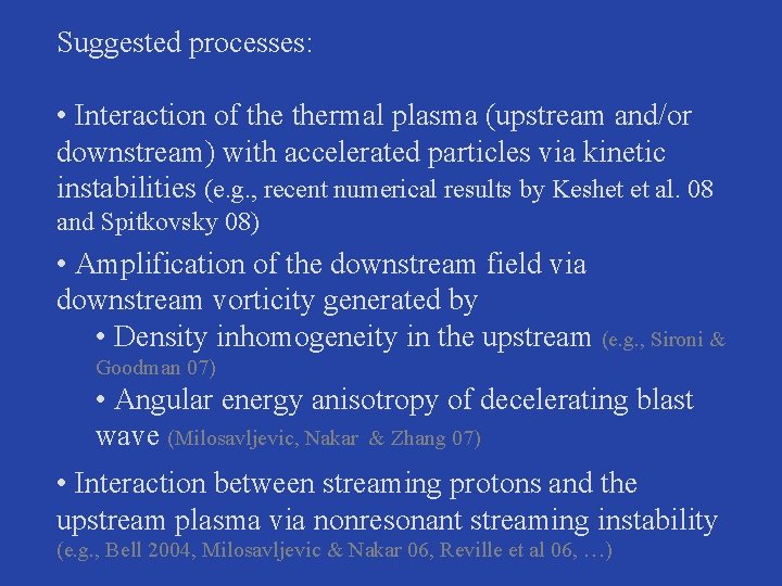 Suggested processes: • Interaction of thermal plasma (upstream and/or downstream) with accelerated particles via