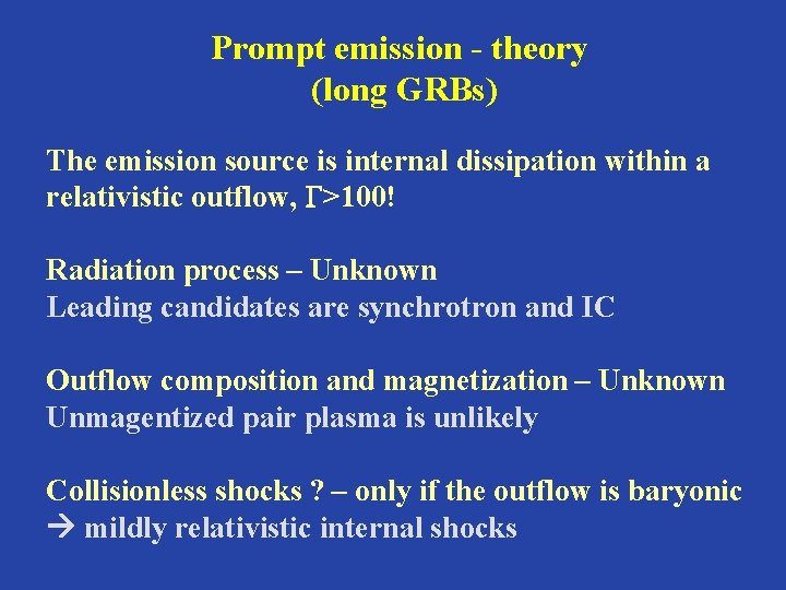 Prompt emission - theory (long GRBs) The emission source is internal dissipation within a
