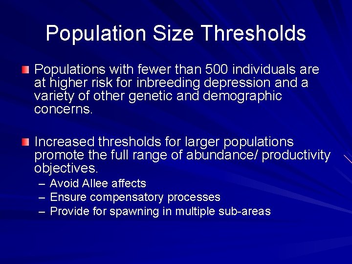 Population Size Thresholds Populations with fewer than 500 individuals are at higher risk for