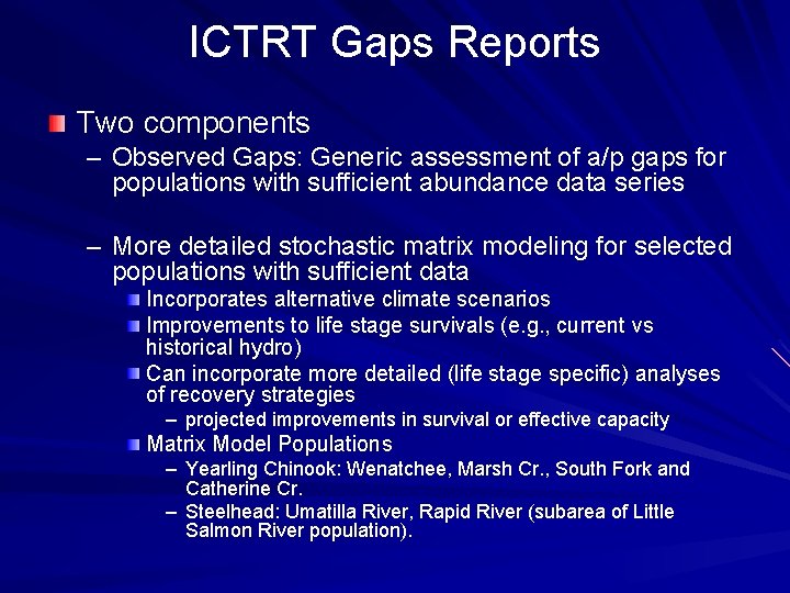 ICTRT Gaps Reports Two components – Observed Gaps: Generic assessment of a/p gaps for