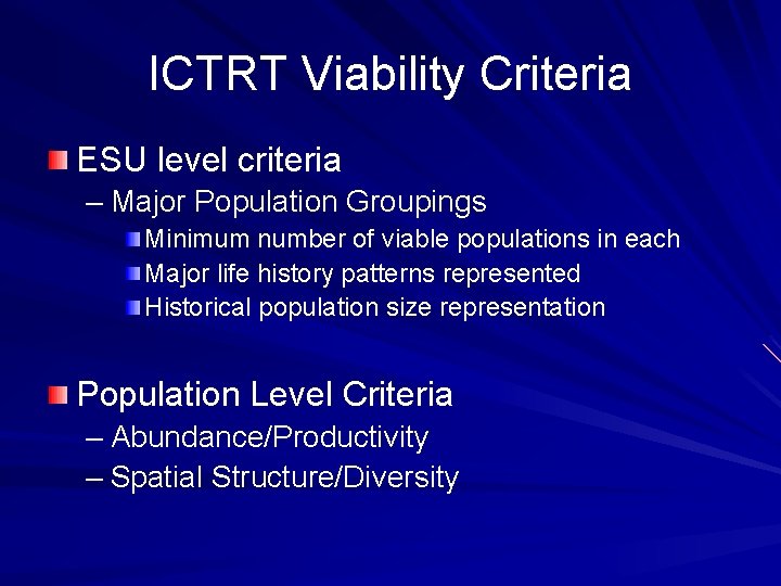 ICTRT Viability Criteria ESU level criteria – Major Population Groupings Minimum number of viable