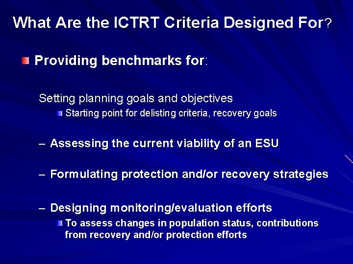 What Are the ICTRT Criteria Designed For? Providing benchmarks for: Setting planning goals and