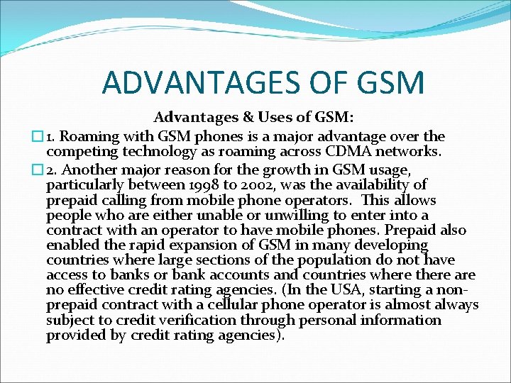 ADVANTAGES OF GSM Advantages & Uses of GSM: � 1. Roaming with GSM phones