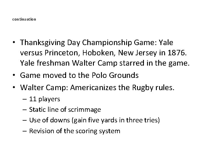continuation • Thanksgiving Day Championship Game: Yale versus Princeton, Hoboken, New Jersey in 1876.