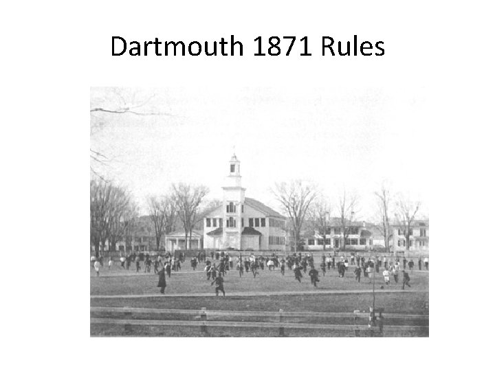 Dartmouth 1871 Rules 