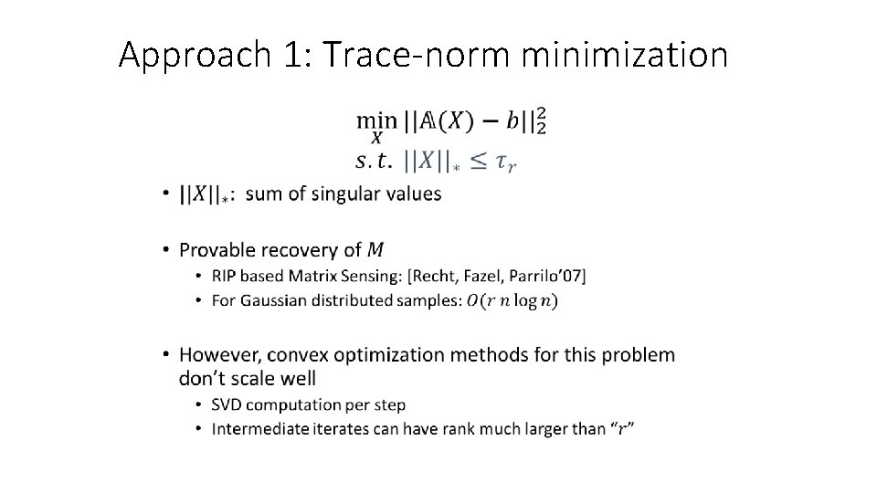 Approach 1: Trace-norm minimization • 