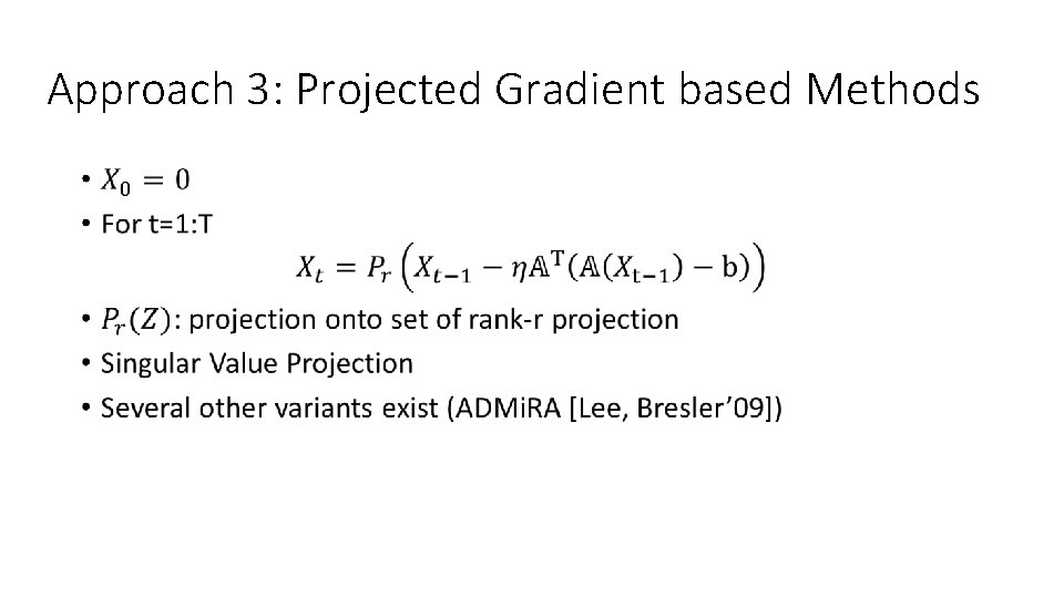 Approach 3: Projected Gradient based Methods • 