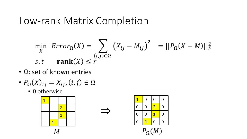 Low-rank Matrix Completion • 1 2 1 4 1 0 0 0 2 0