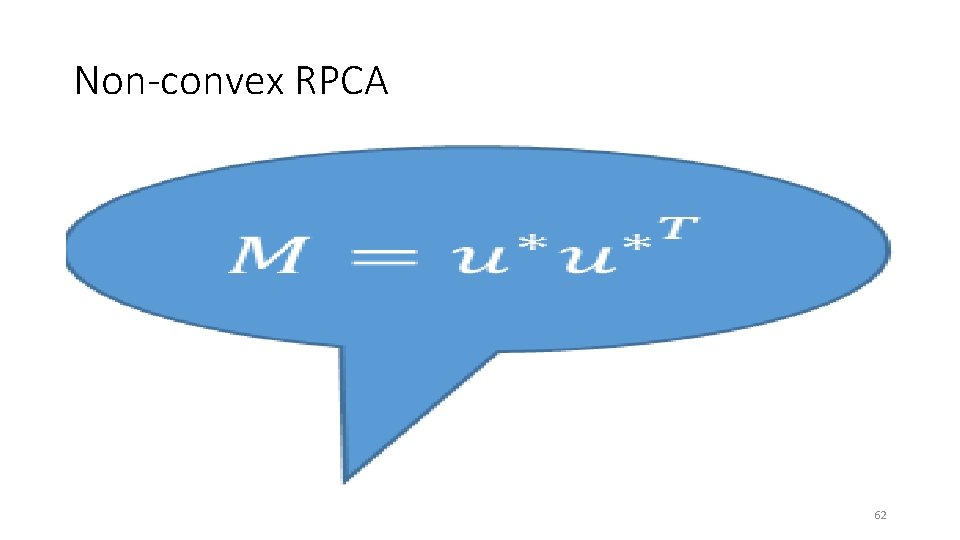 Non-convex RPCA • 62 