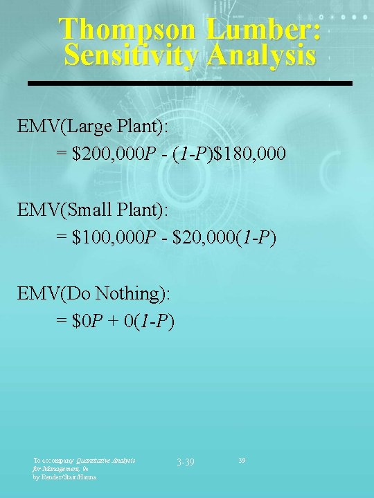 Thompson Lumber: Sensitivity Analysis EMV(Large Plant): = $200, 000 P - (1 -P)$180, 000