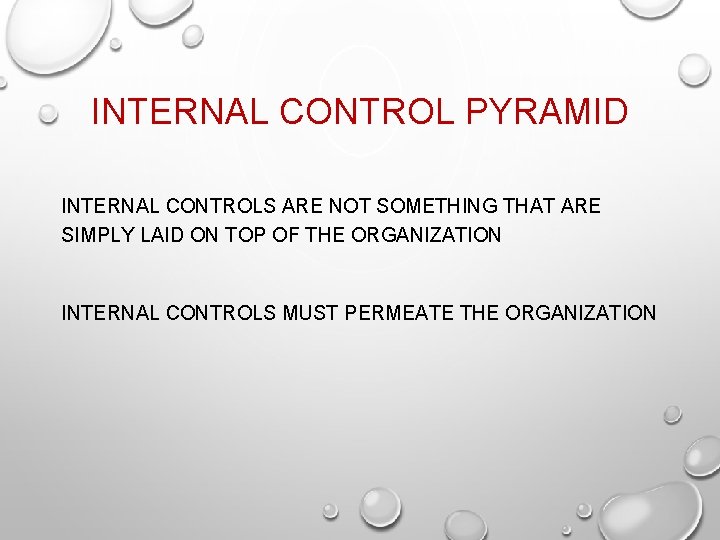 INTERNAL CONTROL PYRAMID INTERNAL CONTROLS ARE NOT SOMETHING THAT ARE SIMPLY LAID ON TOP