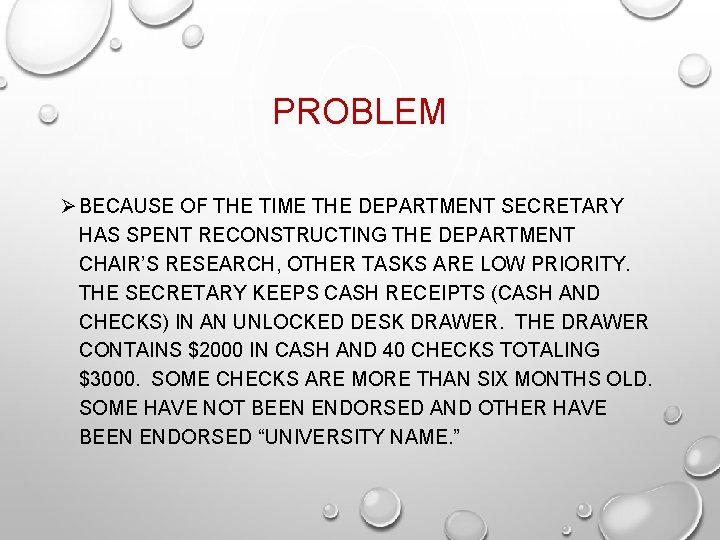 PROBLEM Ø BECAUSE OF THE TIME THE DEPARTMENT SECRETARY HAS SPENT RECONSTRUCTING THE DEPARTMENT
