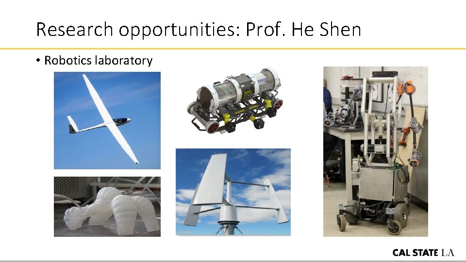 Research opportunities: Prof. He Shen • Robotics laboratory 