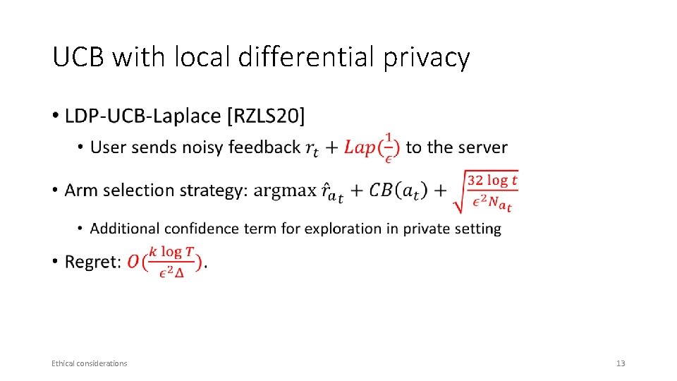 UCB with local differential privacy • Ethical considerations 13 