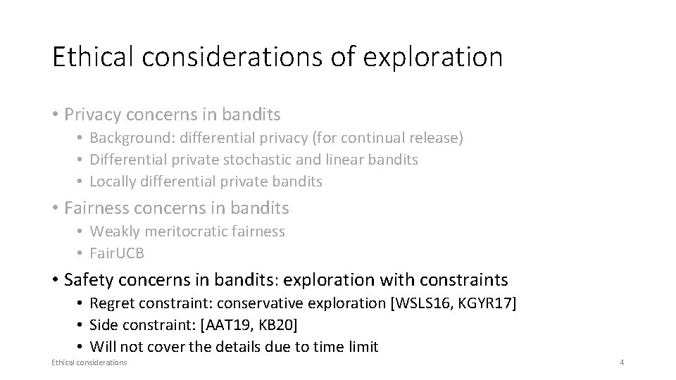 Ethical considerations of exploration • Privacy concerns in bandits • Background: differential privacy (for