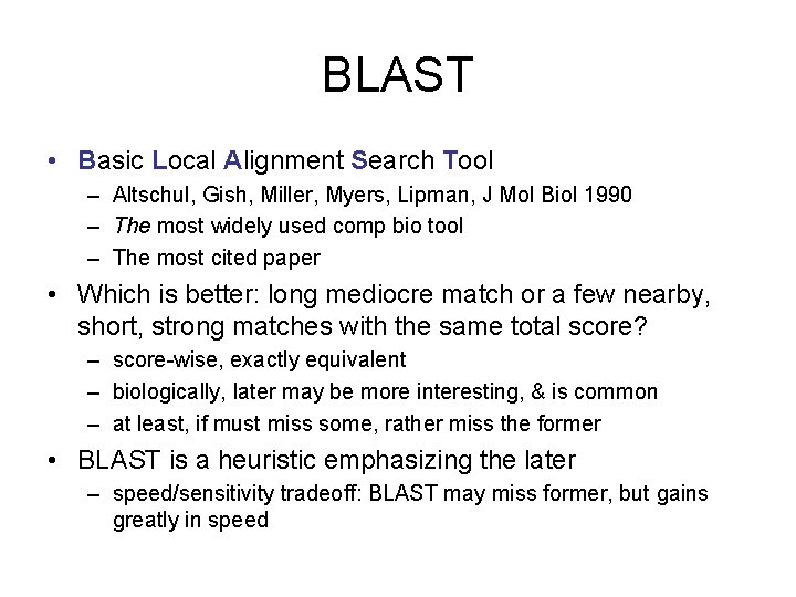BLAST • Basic Local Alignment Search Tool – Altschul, Gish, Miller, Myers, Lipman, J