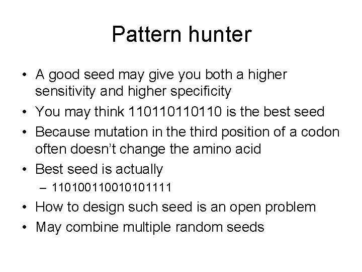 Pattern hunter • A good seed may give you both a higher sensitivity and