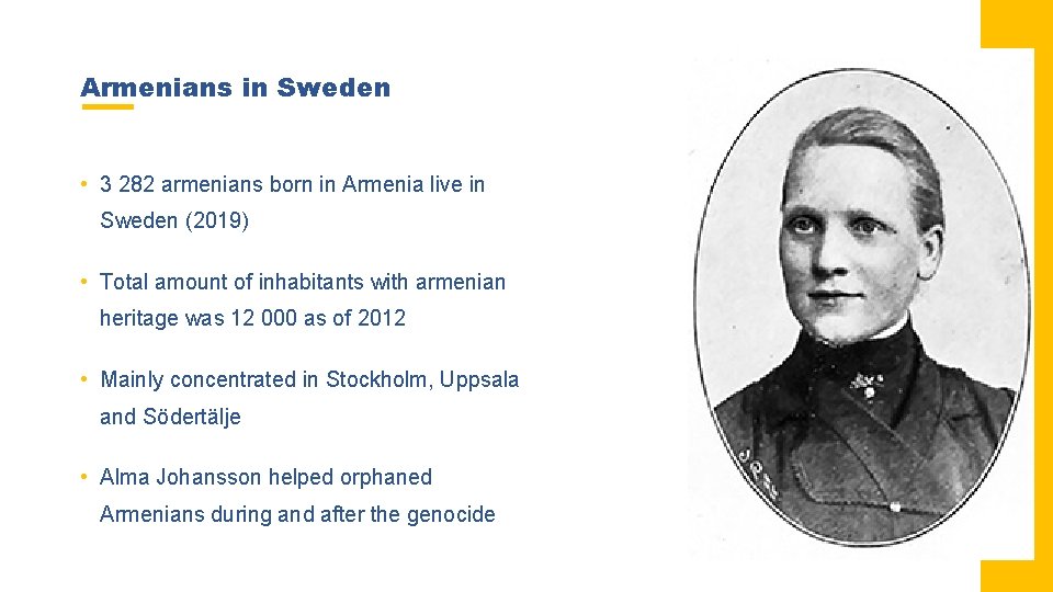 Armenians in Sweden • 3 282 armenians born in Armenia live in Sweden (2019)