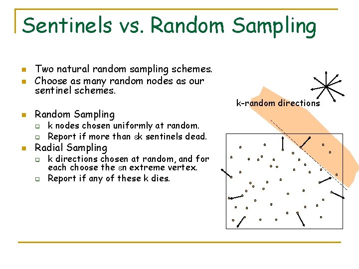 Sentinels vs. Random Sampling n n n Two natural random sampling schemes. Choose as