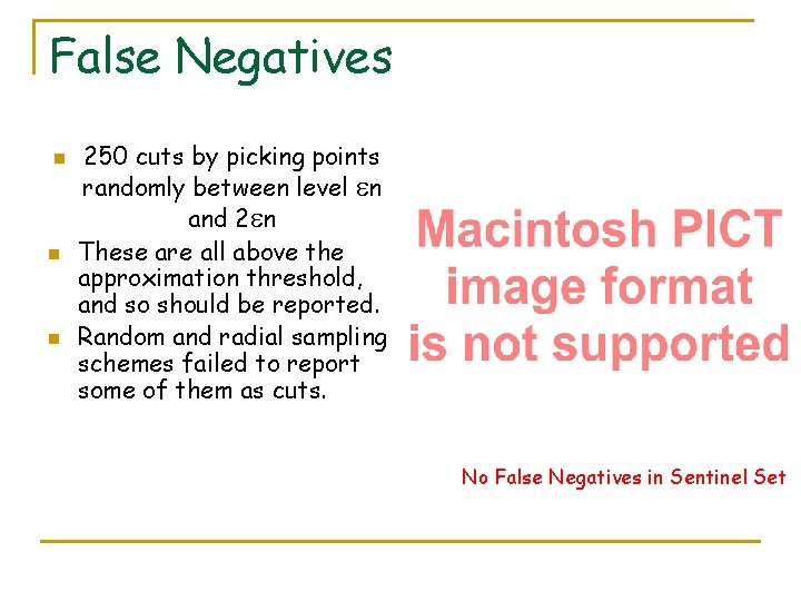 False Negatives n n n 250 cuts by picking points randomly between level n