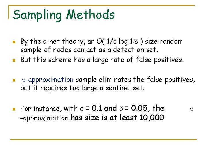 Sampling Methods n n By the -net theory, an O( 1/ log 1/d )