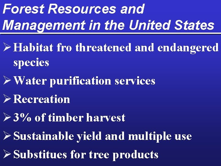 Forest Resources and Management in the United States Ø Habitat fro threatened and endangered