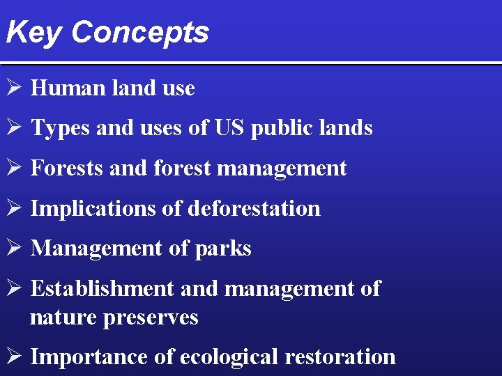 Key Concepts Ø Human land use Ø Types and uses of US public lands