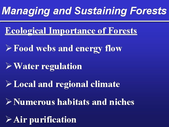 Managing and Sustaining Forests Ecological Importance of Forests Ø Food webs and energy flow