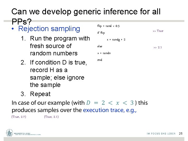 Can we develop generic inference for all PPs? flip = rand < 0. 5