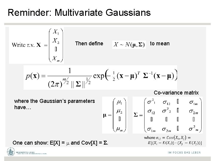 Reminder: Multivariate Gaussians Then define to mean Co-variance matrix where the Gaussian’s parameters have…