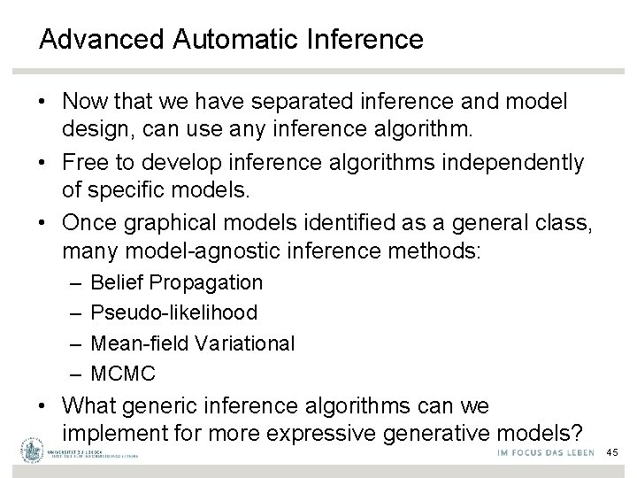 Advanced Automatic Inference • Now that we have separated inference and model design, can