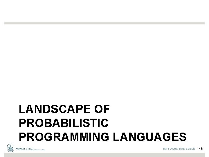 LANDSCAPE OF PROBABILISTIC PROGRAMMING LANGUAGES 46 