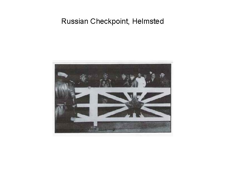 Russian Checkpoint, Helmsted 